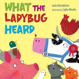 "What the Ladybug Heard" by Julia Donaldson as an example of toddler book cover design idea 