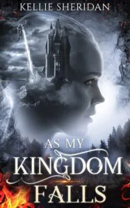 YA fantasy book cover designon the example of Kellie Sheridan's "As My Knigdom Falls"